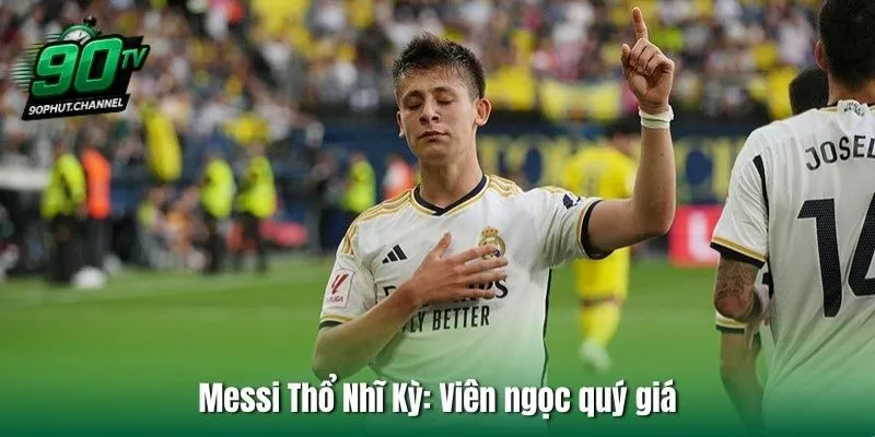 Messi Thổ Nhĩ Kỳ: Viên ngọc quý giá